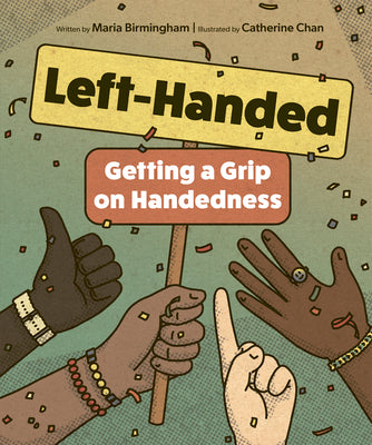 Left-Handed: Getting a Grip on Handedness by Birmingham, Maria