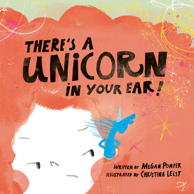 There's a Unicorn in Your Ear -- Megan Pomper, Hardcover