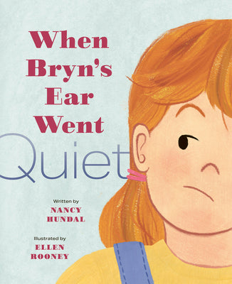 When Bryn's Ear Went Quiet by Hundal, Nancy