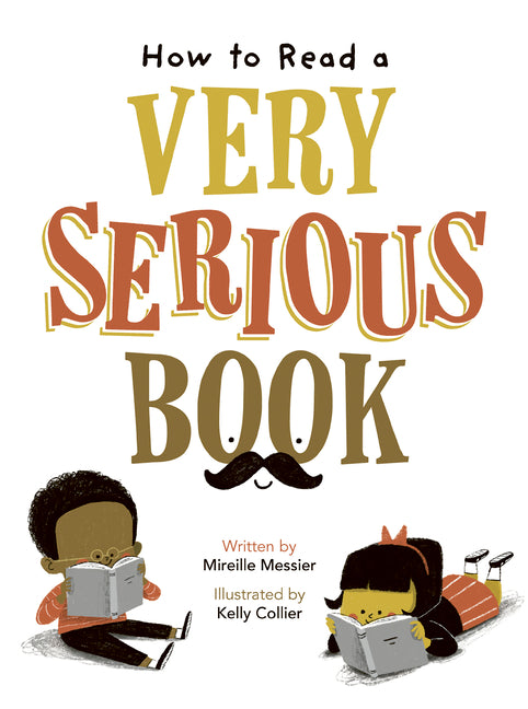 How to Read a Very Serious Book -- Mireille Messier, Hardcover