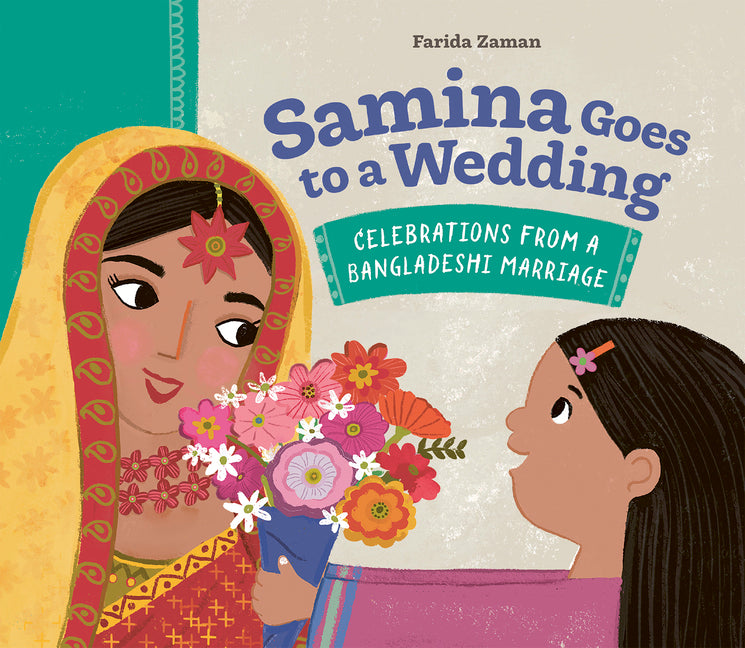 Samina Goes to a Wedding: Celebrations from a Bangladeshi Marriage by Zaman, Farida