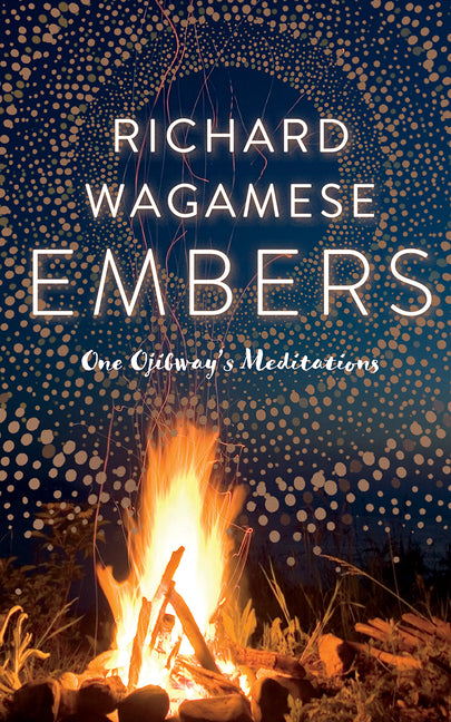 Embers: One Ojibway's Meditations -- Richard Wagamese, Paperback