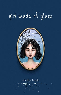 Girl Made of Glass -- Shelby Leigh, Paperback