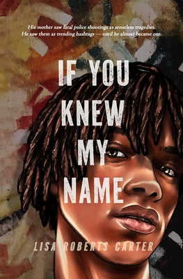 If You Knew My Name: A Novel in Verse by Roberts Carter, Lisa