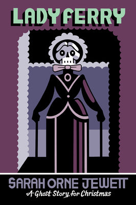 Lady Ferry: A Ghost Story for Christmas by Jewett, Sarah Orne