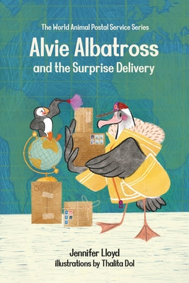 Alvie Albatross and the Surprise Delivery by Lloyd, Jennifer