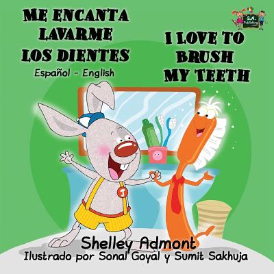 Me encanta lavarme los dientes I Love to Brush My Teeth: Spanish English Bilingual Edition -- Shelley Admont, Paperback
