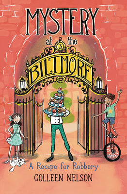 A Recipe for Robbery: Mystery at the Biltmore #3 by Nelson, Colleen