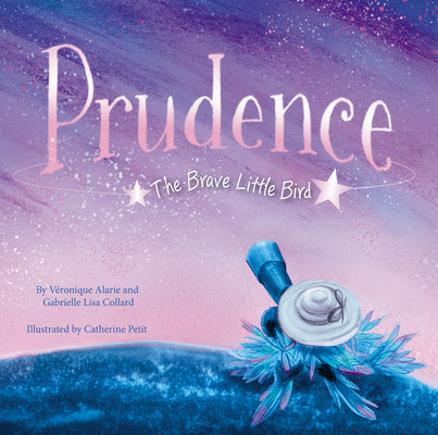 Prudence: The Brave Little Bird by Alarie, Véronique