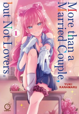 More Than a Married Couple, But Not Lovers Volume 1 by Kanamaru, Yuki
