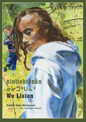 Ninitoht麩穗 / We Listen by Nicholson, Caitlin Dale