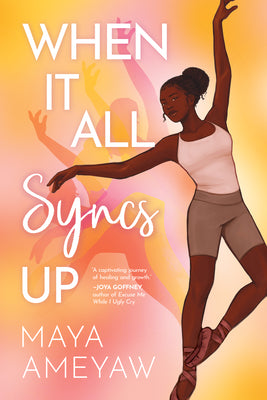 When It All Syncs Up -- Maya Ameyaw, Hardcover