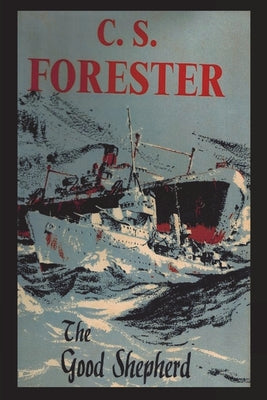 The Good Shepherd -- C. S. Forester, Paperback