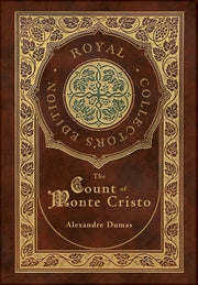 The Count of Monte Cristo (Royal Collector's Edition) (Case Laminate Hardcover with Jacket) by Dumas, Alexandre
