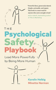 The Psychological Safety Playbook: Lead More Powerfully by Being More Human by Helbig, Karolin