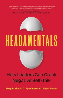 Headamentals: How Leaders Can Crack Negative Self-Talk -- Phd, Paperback