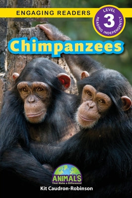 Chimpanzees: Animals That Make a Difference! (Engaging Readers, Level 3) by Caudron-Robinson, Kit