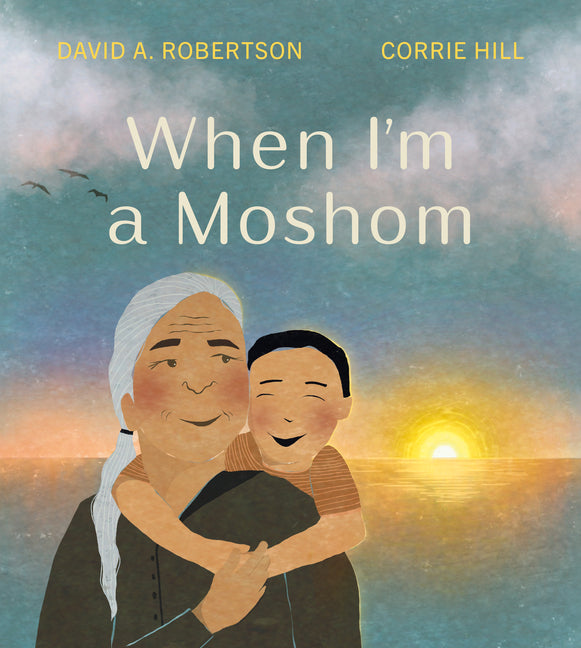 When I'm a Moshom -- David A. Robertson, Hardcover