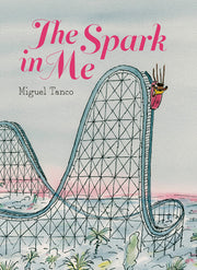 The Spark in Me by Tanco, Miguel
