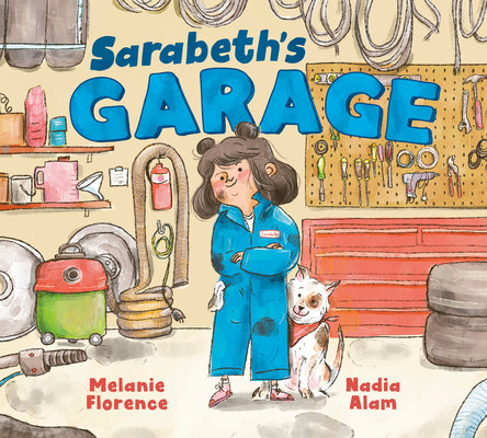 Sarabeth's Garage -- Melanie Florence, Hardcover
