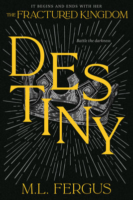 Destiny: Fractured Kingdom, Book 3 by Fergus, M. L.