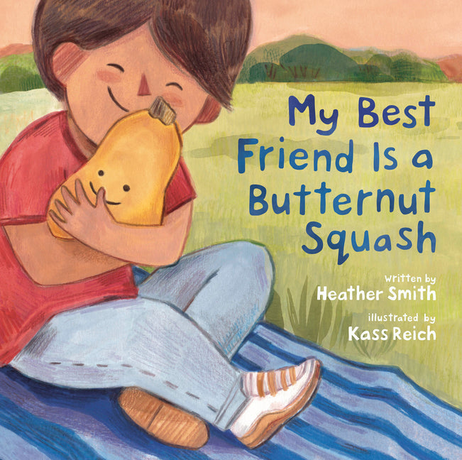 My Best Friend Is a Butternut Squash -- Heather Smith, Hardcover