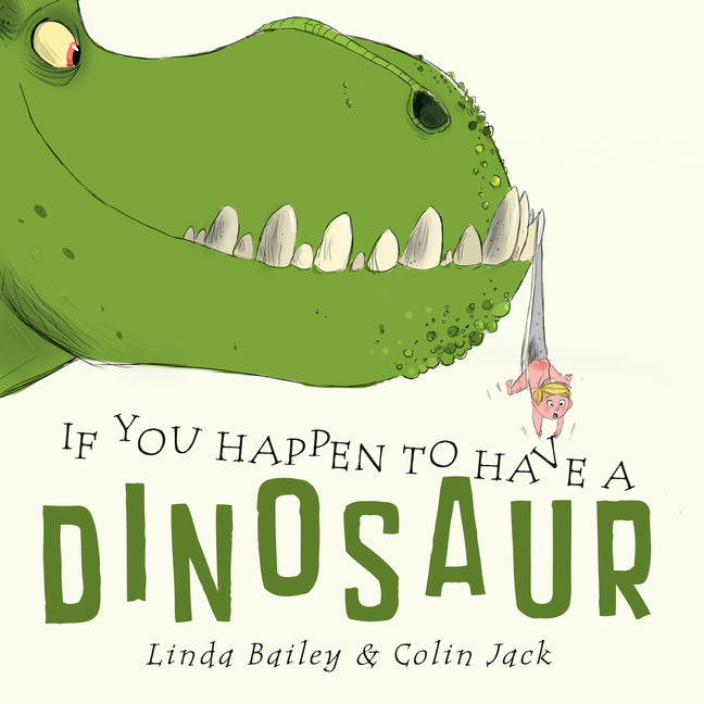 If You Happen to Have a Dinosaur -- Linda Bailey, Paperback