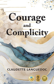 Courage and Complicity by Languedoc, Claudette