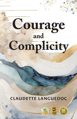 Courage and Complicity by Languedoc, Claudette