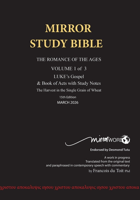 Paperback MARCH 2026 UPDATE Volume 1 LUKE's Gospel & Acts 1-24 with Commentary 15th Edition 724p MIRROR STUDY BIBLE: Dr. Luke's brilliant account of t -- Francois Du Toit, Bible