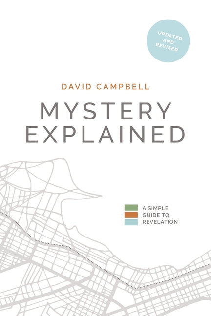Mystery Explained: A Simple Guide to Revelation -- David Campbell, Paperback