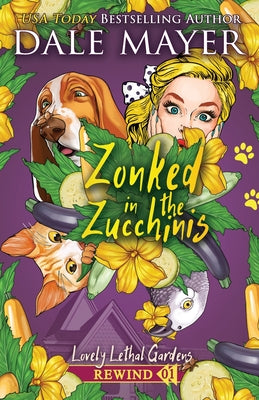 Zonked in the Zucchinis by Mayer, Dale