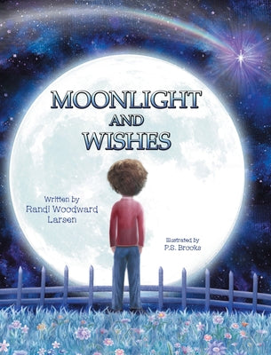 Moonlight and Wishes -- Randi Woodward Larsen, Hardcover