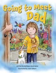 Going to Meet Dad by Heinz, Kathleen Nord