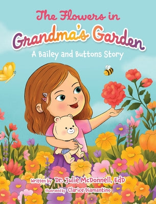 The Flowers in Grandma's Garden: A Bailey and Buttons Story by McDonnell Edd, Julie