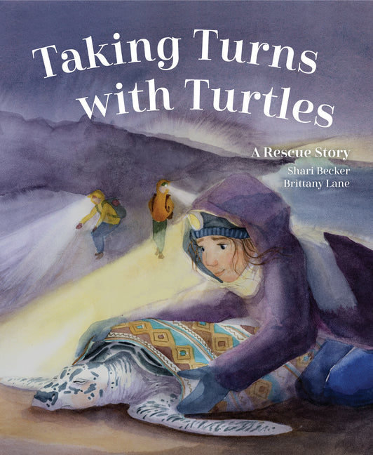Taking Turns with Turtles: A Rescue Story -- Shari Becker, Hardcover