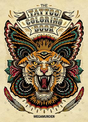 The Tattoo Coloring Book: Coloring Book for Adults [With 2 Pull-Out Posters] by Munden, Oliver
