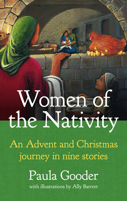 Women of the Nativity: An Advent and Christmas Journey in Nine Stories -- Paula Gooder, Paperback