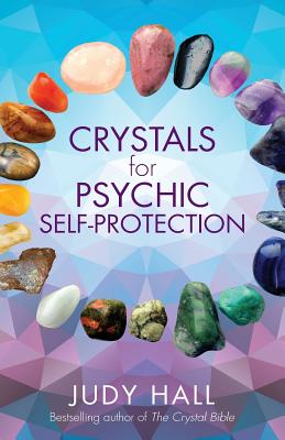 Crystals for Psychic Self-Protection by Hall, Judy