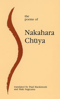 The Poems of Nakahara Chuya -- Nakahara Chuya, Hardcover