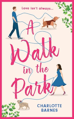 A Walk in the Park: An utterly hilarious and heartwarming romance for summer 2024 -- Charlotte Barnes, Paperback