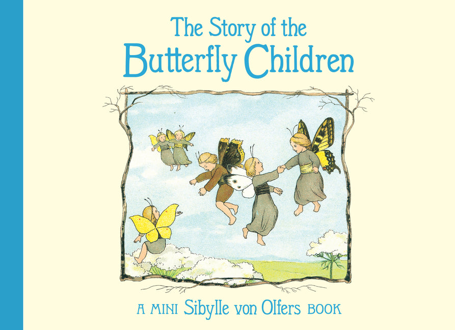 The Story of the Butterfly Children: Mini Edition -- Sibylle Von Olfers, Hardcover