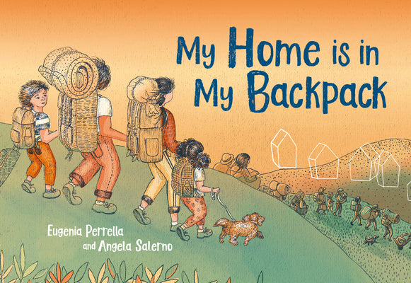 My Home Is in My Backpack by Perrella, Eugenia