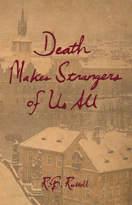 Death Makes Strangers of Us All -- R. B. Russell, Paperback