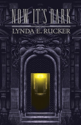 Now It's Dark -- Lynda E. Rucker, Paperback