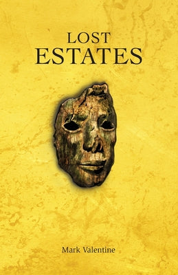 Lost Estates -- Mark Valentine, Paperback