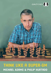 Think Like a Super-GM by Adams, Michael