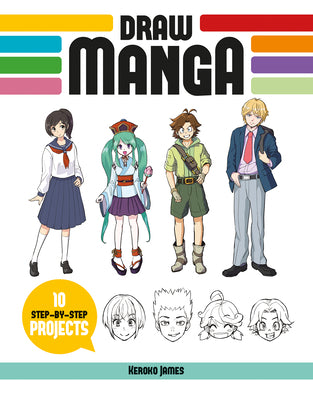 Draw Manga: 10 Step-By-Step Projects -- James Keroko, Paperback