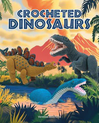 Crocheted Dinosaurs -- Vanessa Mooncie, Paperback
