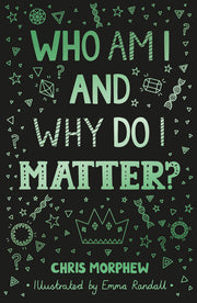 Who Am I and Why Do I Matter? by Morphew, Chris